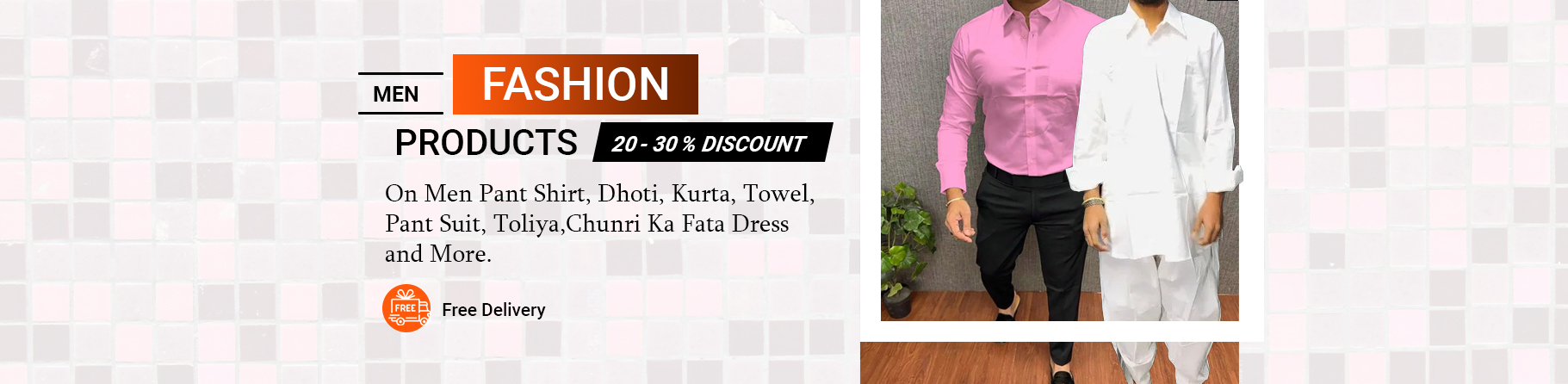 On Men Pant Shirt, Dhoti, Kurta, Towel, Pant Suit, Toliya,Chunri Ka Fata Dress and More.